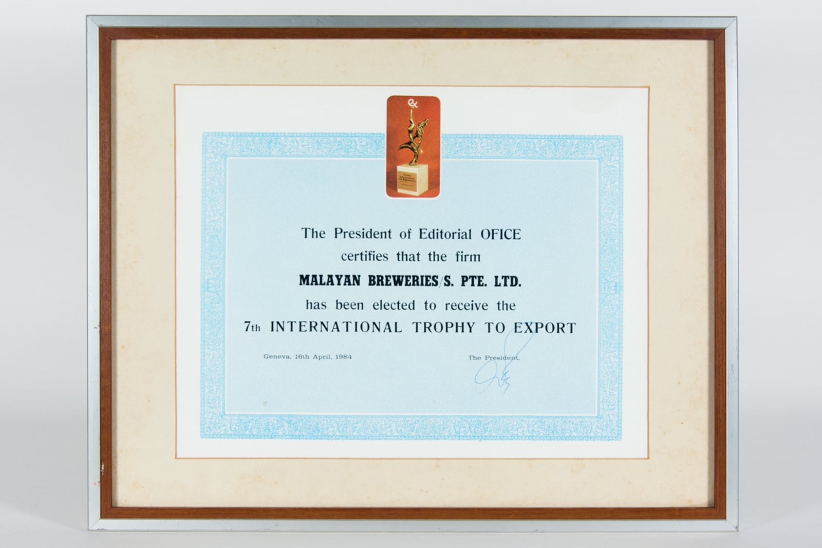 Malayan Breweries/S. Pte. Ltd., 7th International Trophy to Export, President of Editorial OFICE Certificate 1984